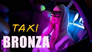 Bronza (Бронза) - Taxi (Премьера клипа 2020)